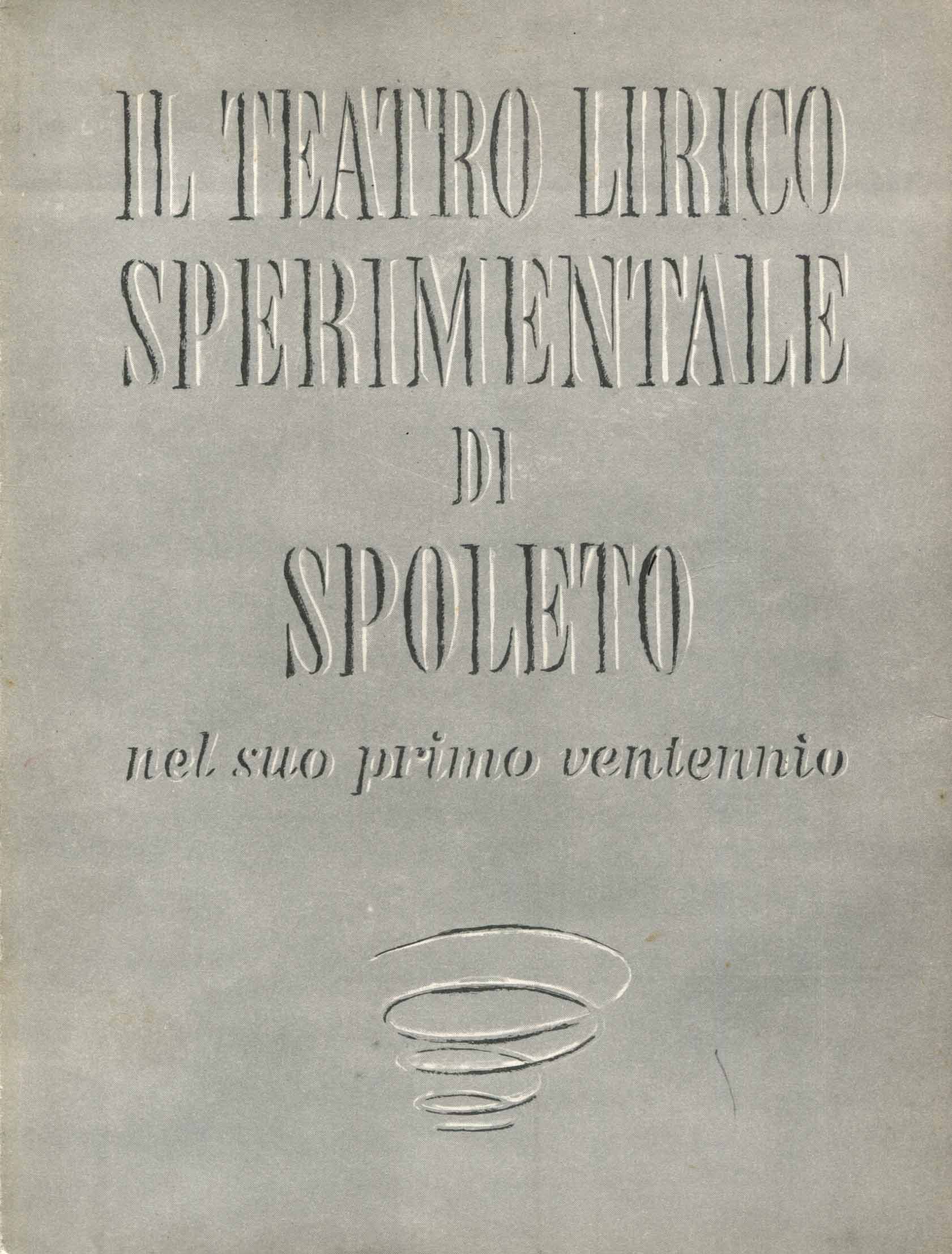 Il Teatro Lirico Sperimentale di Spoleto nel suo primo ventennio